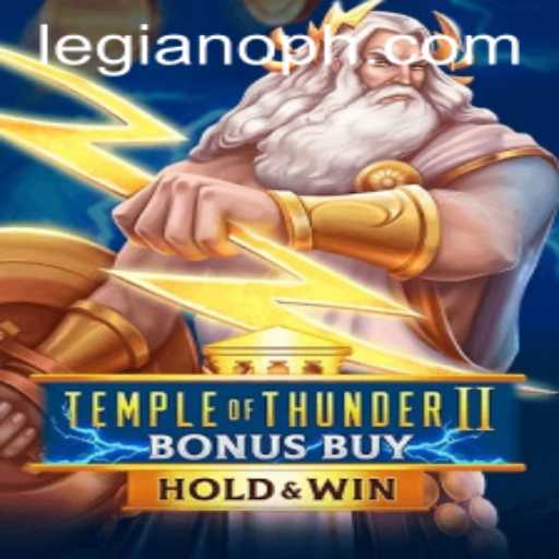 Exploring TempleofThunderIIBonusBuy: The Thrills and Strategies of Legiano's Latest Game